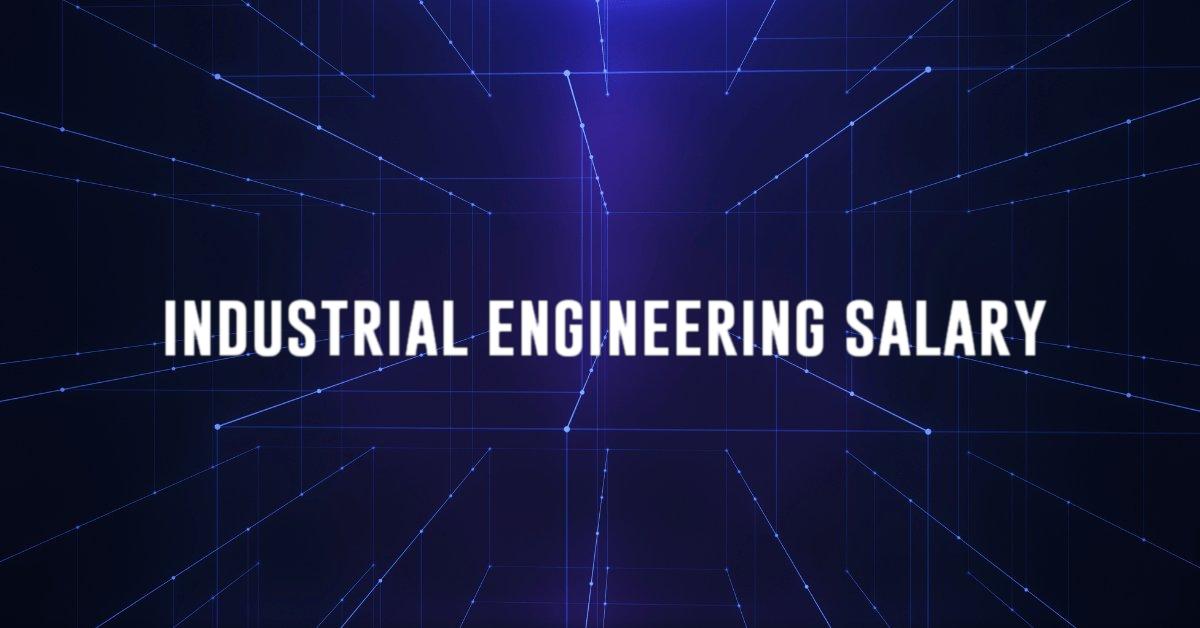 industrial engineering salary